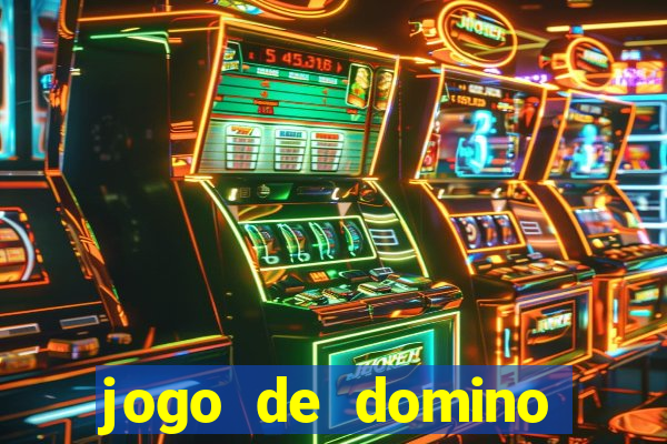 jogo de domino valendo dinheiro real